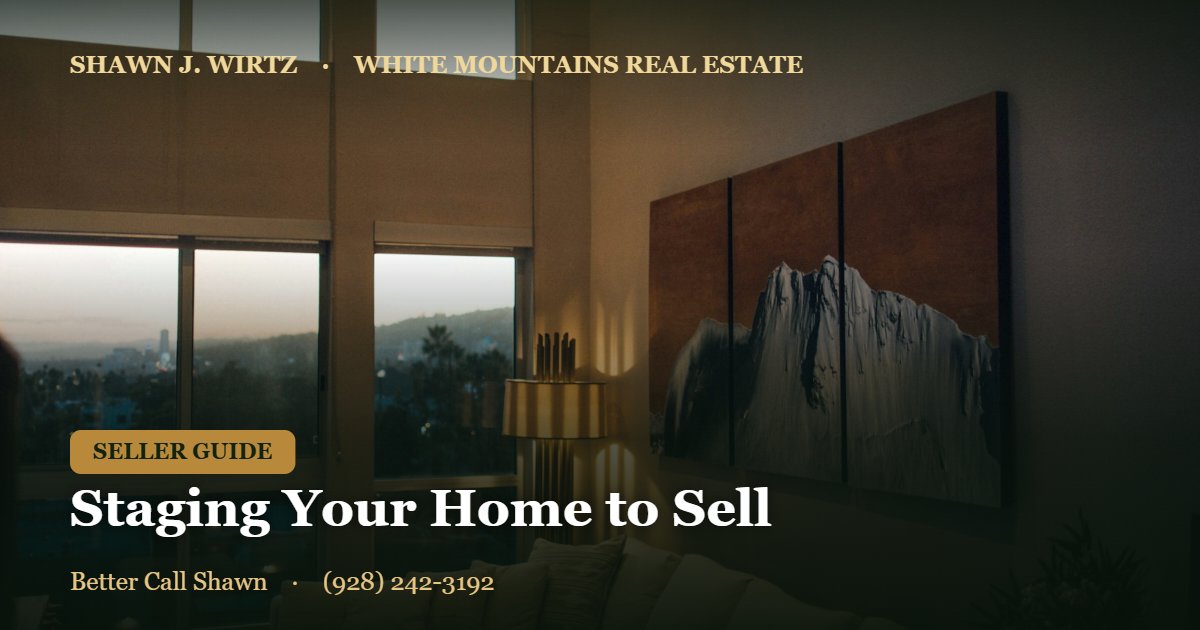 How to Stage and Prep Your White Mountains Home to Sell (2026)